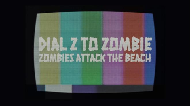 Dial Z to Zombie: Zombies Attack the Beach Download Torrent [PC GAME]