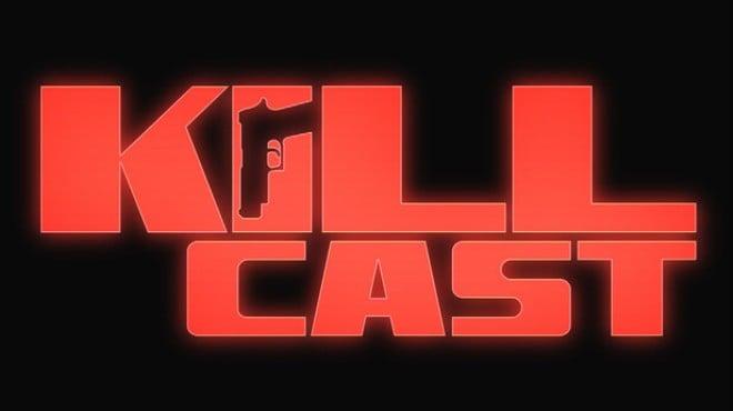 Kill Cast Download Torrent [PC GAME]
