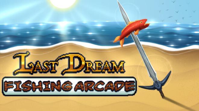 Last Dream Fishing Arcade Download Torrent [PC GAME]