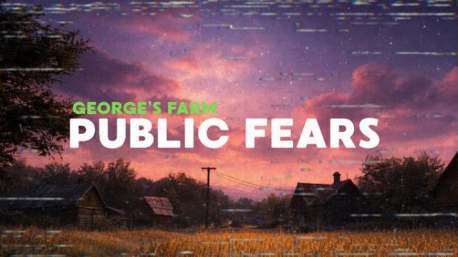 Public Fears – George’s Farm Download Torrent [PC GAME]