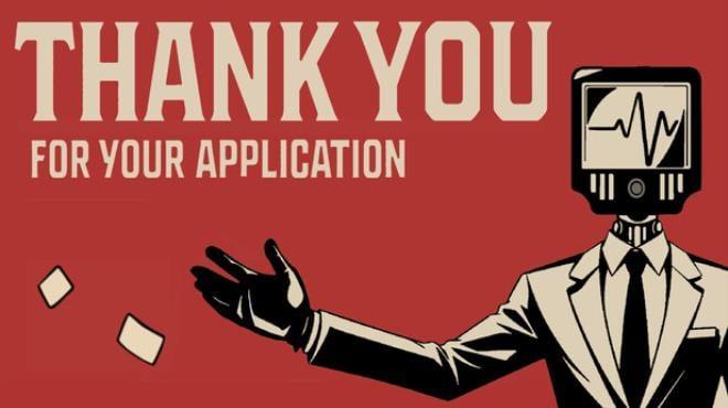 Thank You For Your Application Download Torrent [PC GAME]