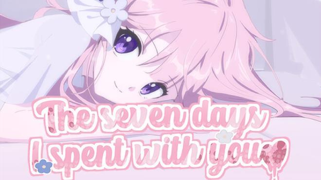 The seven days i spent with you Download Torrent [PC GAME]