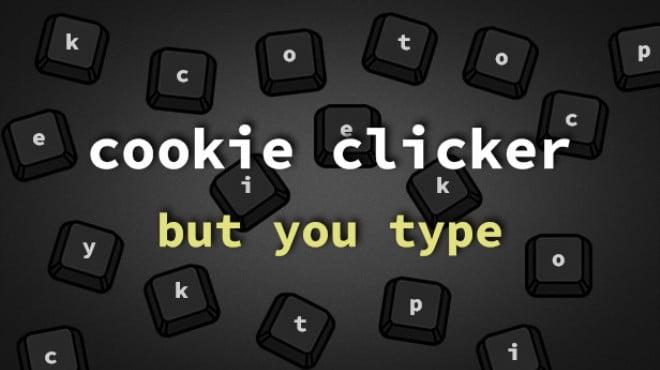 Cookie Clicker but You Type Download Torrent [PC GAME]