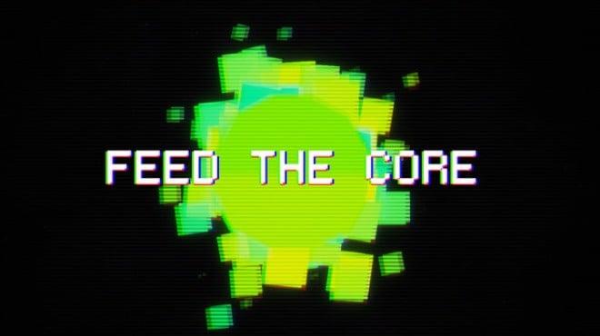 Feed The Core Download Torrent [PC GAME]